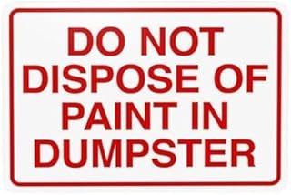 Do Not Dispose Paint Dumpster Ban Outdoor Site Rust Free Aluminum Weatherproof Waste Management Notice Sign 12X8 Inch