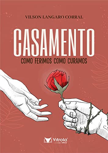 Casamento: como ferimos, como curamos