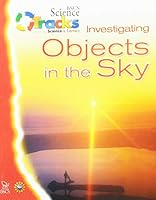 BSCS SCIENCE TRACKS: CONNECTING SCIENCE AND LITERACY: INVESTIGATING OBJECTS IN THE SKY STUDENT GUIDE 0757510086 Book Cover