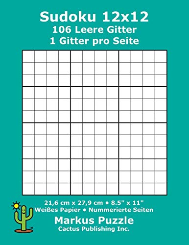 Sudoku 12x12 - 106 leere Gitter: 1 Gitter pro Seite; 21,6 cm x 27,9 cm; 8,5" x 11"; Weißes Papier; Seitenzahlen; Su Doku; Nanpure; 12 x 12 Rätseltafel (German Edition)