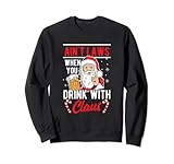 Photo Gallery ain t laws when you drink with claus buon natale felpa Photo Gallery ain t laws when you drink with claus buon natale felpa