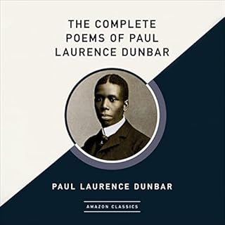 The Complete Poems of Paul Laurence Dunbar (AmazonClassics Edition) Audiobook By Paul Laurence Dunbar cover art