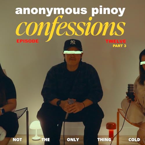 AUDIO ANONYMOUS PINOY CONFESSIONS — EP. 12 Part. 3: "TURNS OUT, BAGUIO WAS NOT THE ONLY THING THAT FELT COLD THAT DAY" Podcast Por arte de portada