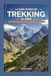 La Guiá Última de Trekking al Perú: Descubre Más d...: 