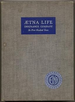 Hardcover Ætna Life Insurance Company: Its first hundred years, a history [Unknown] Book