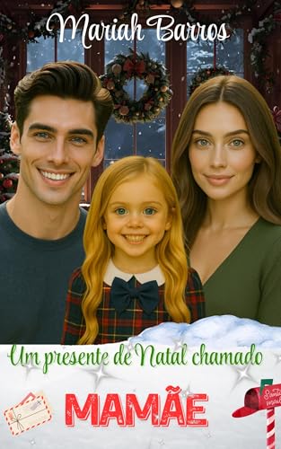 Um Presente de Natal chamado Mamãe: Um conto de Natal