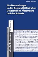 Musiksammlungen in Den Regionalbibliotheken Deutschlands, Osterreichs Und Der Schweiz 3465042352 Book Cover