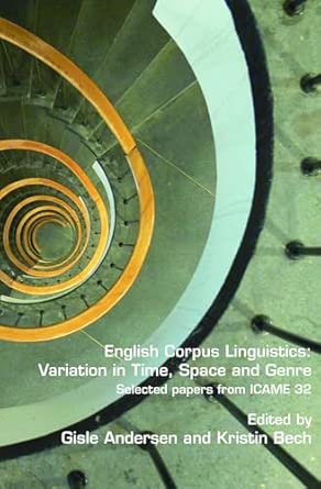 English Corpus Linguistics: Variation in Time, Space and Genre: Selected papers from ICAME 32: 77 book cover