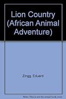 Lion Country: An African Animal Adventure 1562392182 Book Cover