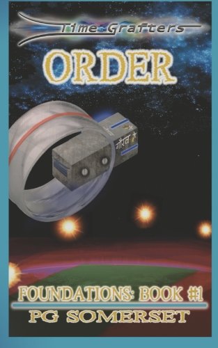 Time Grafters Book 3: Order: Foundations: Book One