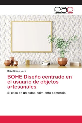 BOHE Diseño centrado en el usuario de objetos artesanales: El caso de un establecimiento comercial