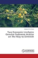 Two Economic Linchpins Genuine Sudanese Acacias on The Way to Diminish 3659620068 Book Cover