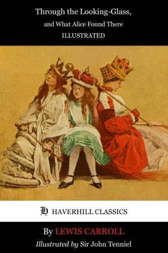 Through the Looking-Glass - Illustrated 1948785021 Book Cover