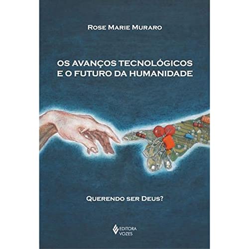 Os Avanços Tecnológicos e o Futuro da Humanidade