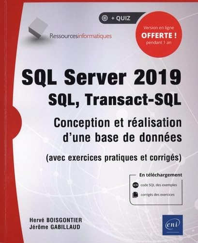 SQL Server 2019 - SQL, Transact SQL - Conception et réalisation d'une base de données (avec exercice