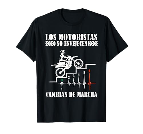 Los Motoristas no Envejecen Motero Biker Ropa Moto Hombre Camiseta