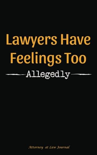 Lawyers Have Feelings Too - Allegedly - Attorne... 1986942805 Book Cover