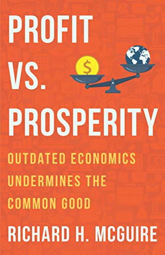 Profit vs. Prosperity: Outdated Economics Under... 1736516205 Book Cover