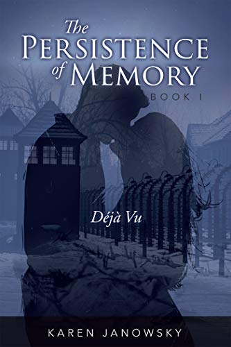 The Persistence of Memory Book 1: D&eacute;j&agrave; Vu by [Karen Janowsky]