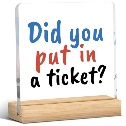Did You Put In A Ticket Sign, Funny Office Decor Gag Gift Work Friend Gift Humorous Office Desk Decor for IT Team Technical Staff Manager Acrylic Sign