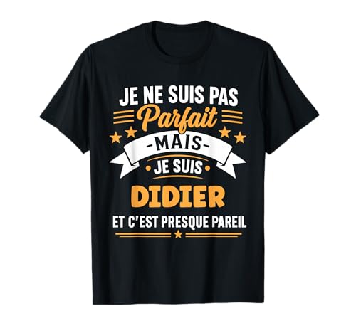 Citation Idée Didier Rigolo Prénom Humour Je suis Didier T-Shirt