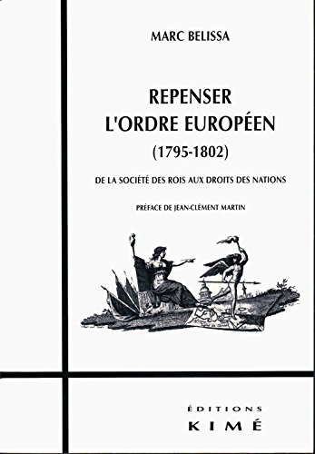 Repenser l'ordre européen (1795-1802) : livre d'histoire sur le droit des nations