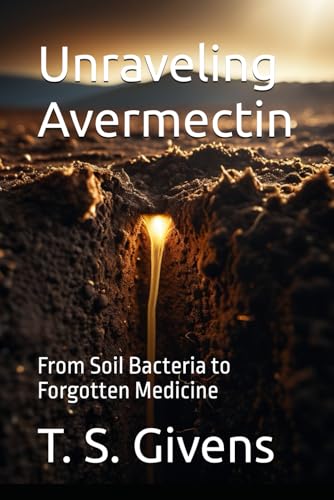 Unraveling Avermectin: From Soil Bacteria to Forgotten Medicine