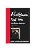 Amazon.com: Malignant Self-love: Narcissism Revisited (FULL