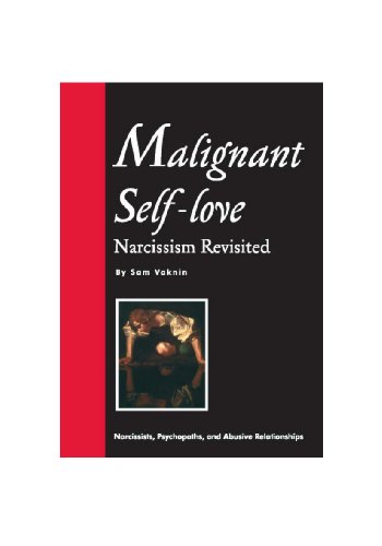 Télécharger Malignant Self-love: Narcissism Revisited (FULL TEXT, 10th edition, 2015) (English Edition) livre En ligne
