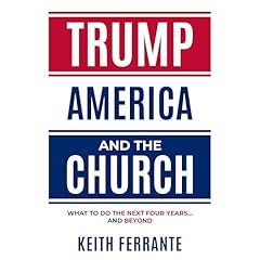 Trump America and the Church Audiobook By Keith Ferrante cover art