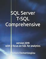 SQL Server T-SQL Comprehensive: Version 2019 with a focus on SQL for analytics 1958272000 Book Cover