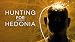 Hunting for Hedonia