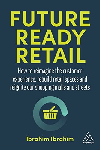 Future-Ready Retail: How to Reimagine the Customer Experience, Re...
