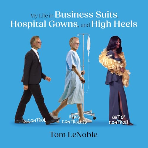 『My Life in Business Suits, Hospital Gowns, and High Heels』のカバーアート