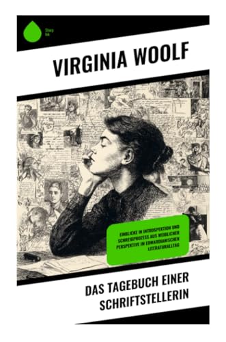 Das Tagebuch einer Schriftstellerin: Einblicke in Introspektion und Schreibprozess aus weiblicher Perspektive im edwardianischen Literaturalltag