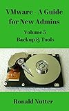 VMware - A Guide for New Admins - Backup & Tools