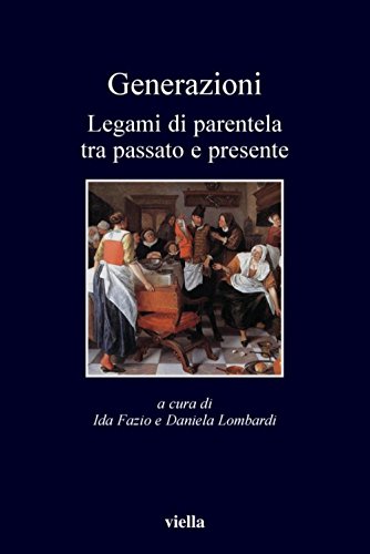 Generazioni: Legami di parentela tra passato e presente (I libri di Viella Vol. 61) di [D. Lombardi I. Fazio, Ida Fazio, Daniela Lombardi]