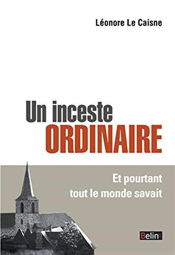 Un inceste ordinaire - Et pourtant tout le monde savait Gratuit