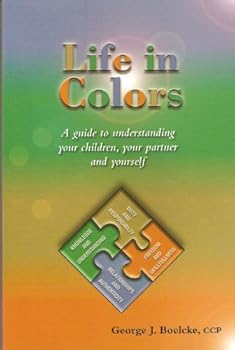 Unknown Binding Life in Colors a Guide to Understanding Your Children, Your Partner and Yourself Book