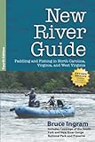 New River Guide: Paddling and Fishing in North Carolina, Virginia, and West Virginia