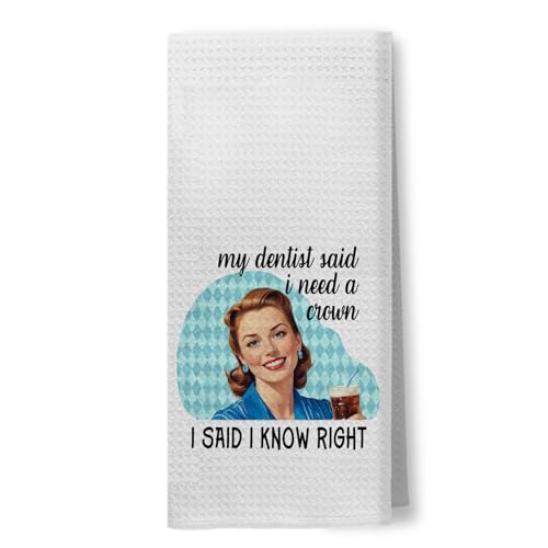 Foritho Funny Sarcastic Kitchen Towels for Women, My Dentist Said I Need A Crown Hand Towels for Bathroom, Funny Dental Gifts Dish Tea Towels for Kitchen Decor, 16x24 Inch