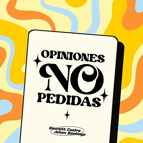 Opiniones No Pedidas con Kenneth Castro y Johan Santiago Trailer