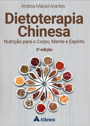 Dietoterapia chinesa: nutrição para o corpo, mente e espírito