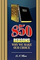 850 Reasons Why We Make Our Choice 1505255945 Book Cover