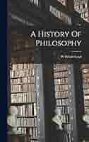 書 A History of Philosophy (W. Windelband) A History of Philosophy: Windelband, Wilhelm, Tufts, James H