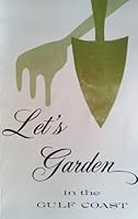 Let's Garden in the Gulf Coast B000O93U0O Book Cover