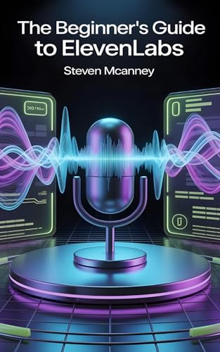 The Beginner’s Guide to ElevenLabs (AI Audio)