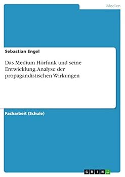 Paperback Das Medium Hörfunk und seine Entwicklung. Analyse der propagandistischen Wirkungen [German] Book