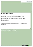 Von Der Zwangssterilisation Bis Zur Euthanasie Im Nationalsozialistischen Deutschland 3656904596 Book Cover