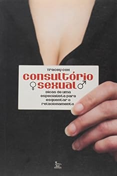 Paperback Consultório Sexual Dicas De Uma Especialista Para Esquentar O Relacionamento [Portuguese_Brazilian] Book